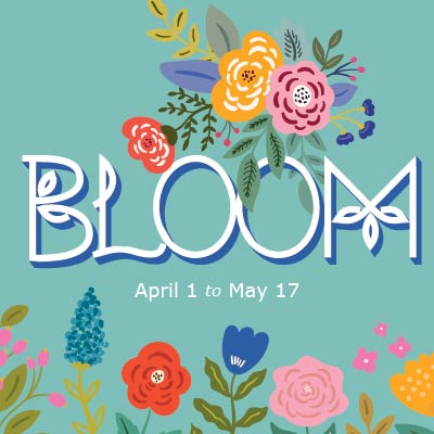 Bloom April 1 to May 17